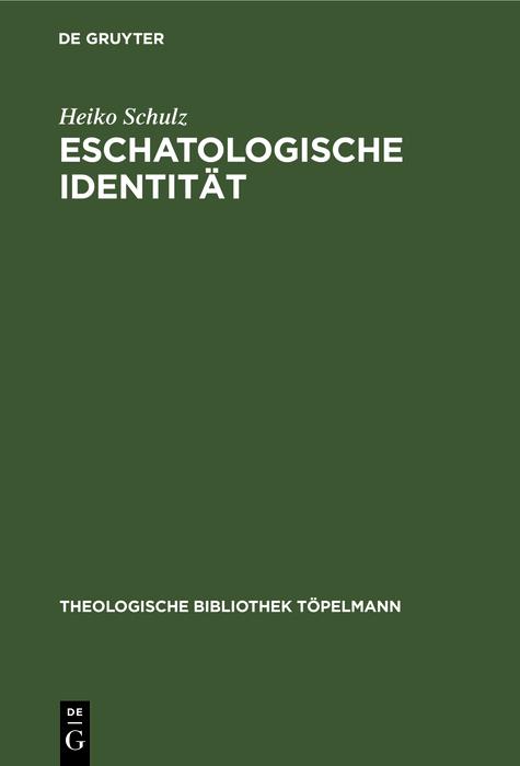 Eschatologische Identität - Heiko Schulz