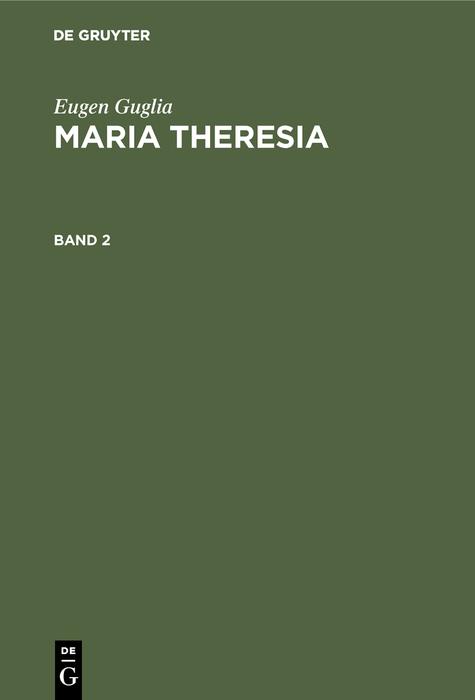 Eugen Guglia: Maria Theresia. Band 2 - Eugen Guglia