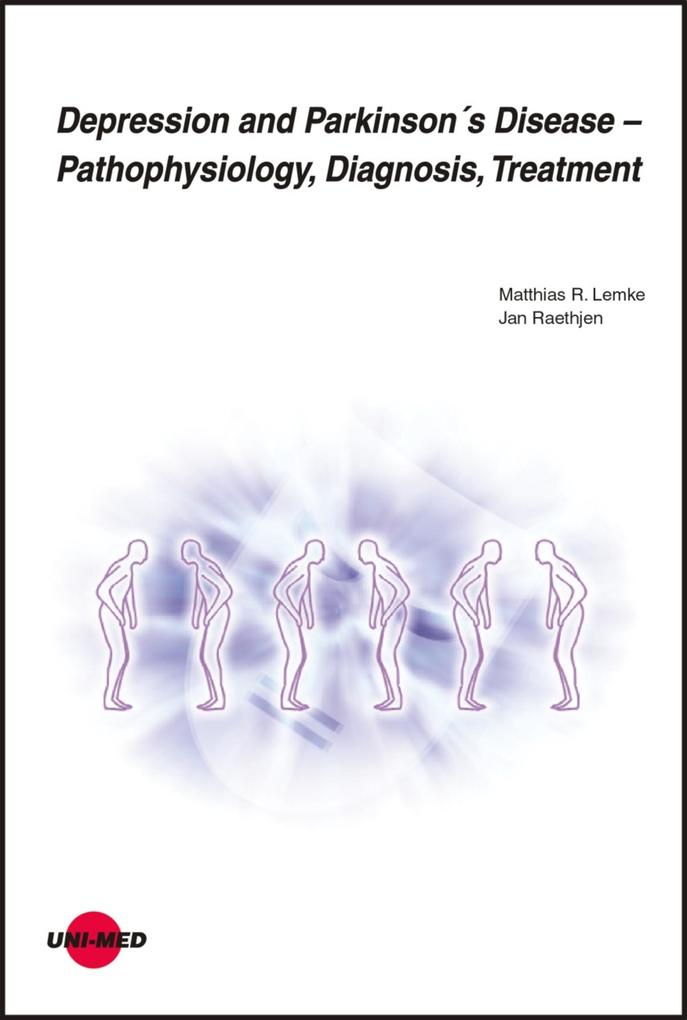 Depression and Parkinson's Disease - Pathophysiology Diagnosis Treatment - Matthias R. Lemke/ Jan Raethjen