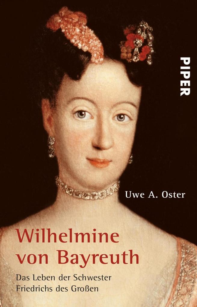 Wilhelmine von Bayreuth - Uwe A. Oster