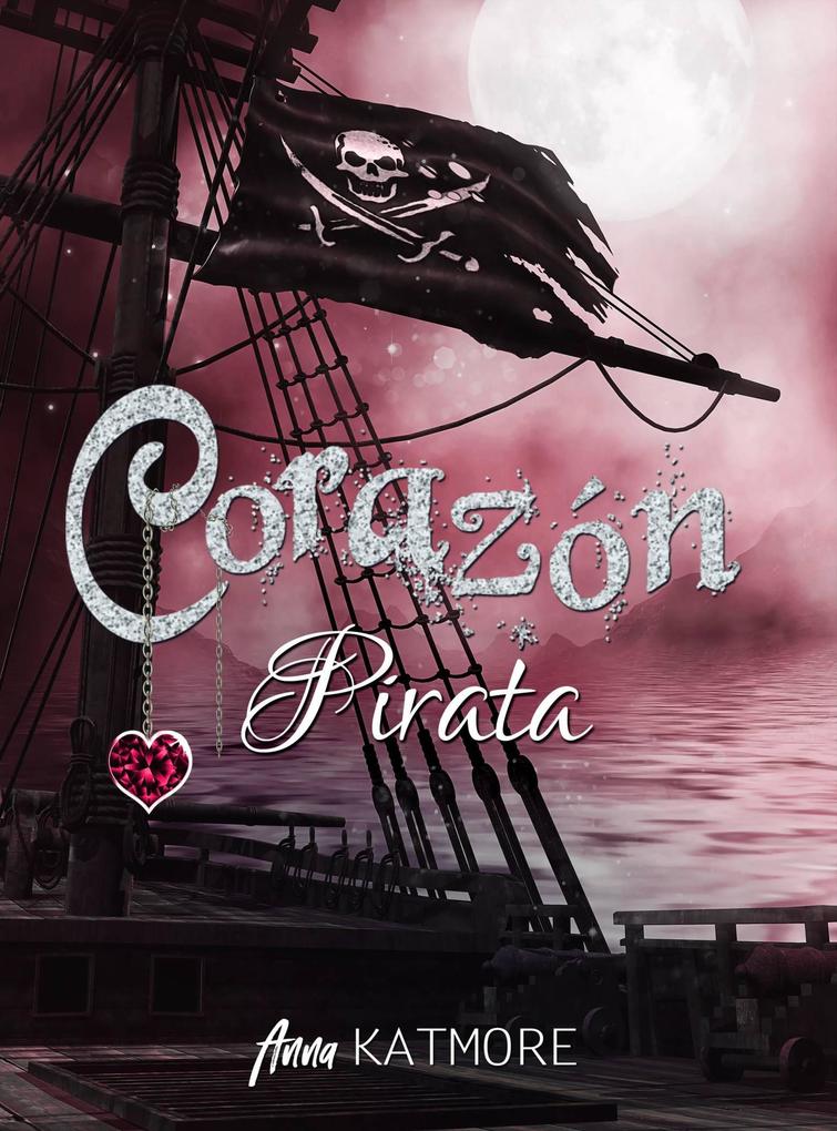 Corazón pirata (Un viaje mágico #3) - Anna Katmore