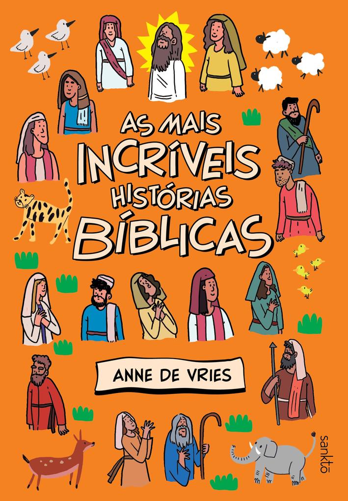 As mais incríveis histórias bíblicas - Anne De Vries