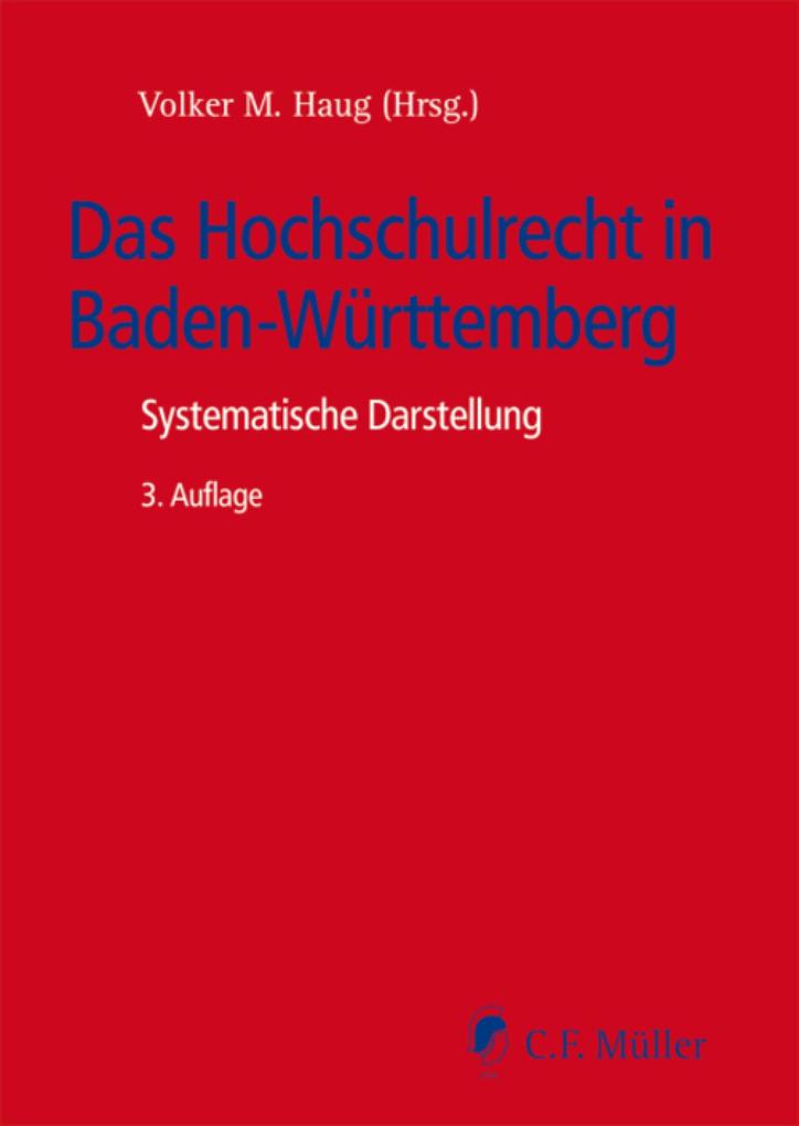 Das Hochschulrecht in Baden-Württemberg - Lutz Bölke/ Karin Schiller/ Uwe Umbach/ Claus Eiselstein/ Sabine Faisst