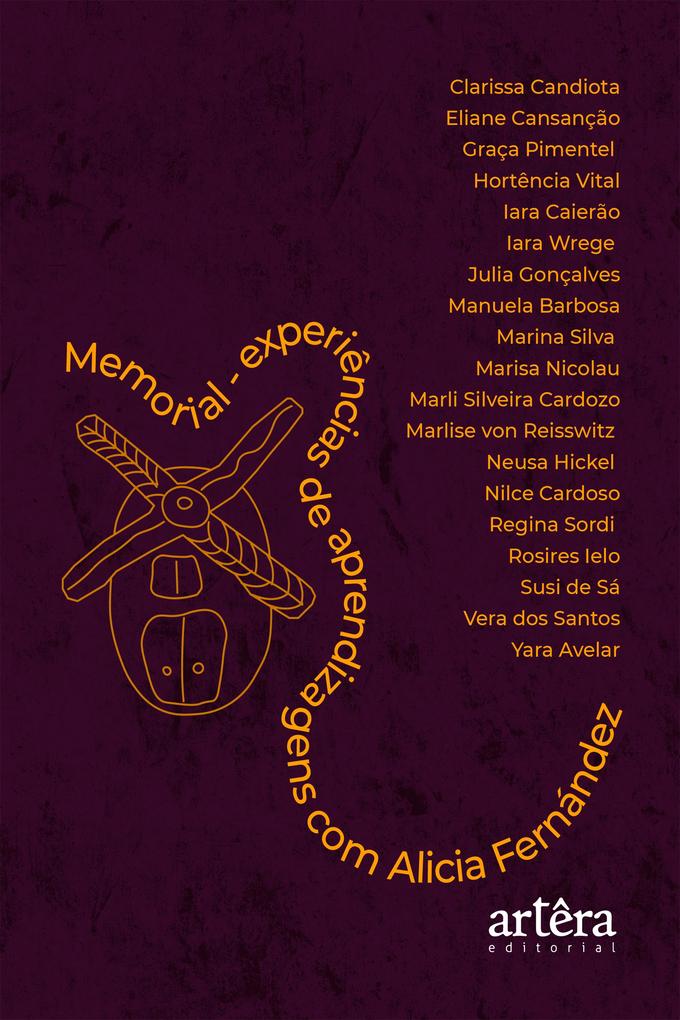 Memorial - Experiências de Aprendizagens com Alicia Fernández - Clarissa Candiota/ Marisa Nicolau/ Marli Silveira Cardozo/ Marlise von Reisswitz/ Marina Silva