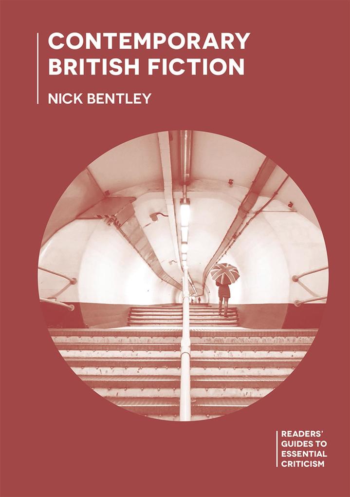 Contemporary British Fiction - Nick Bentley