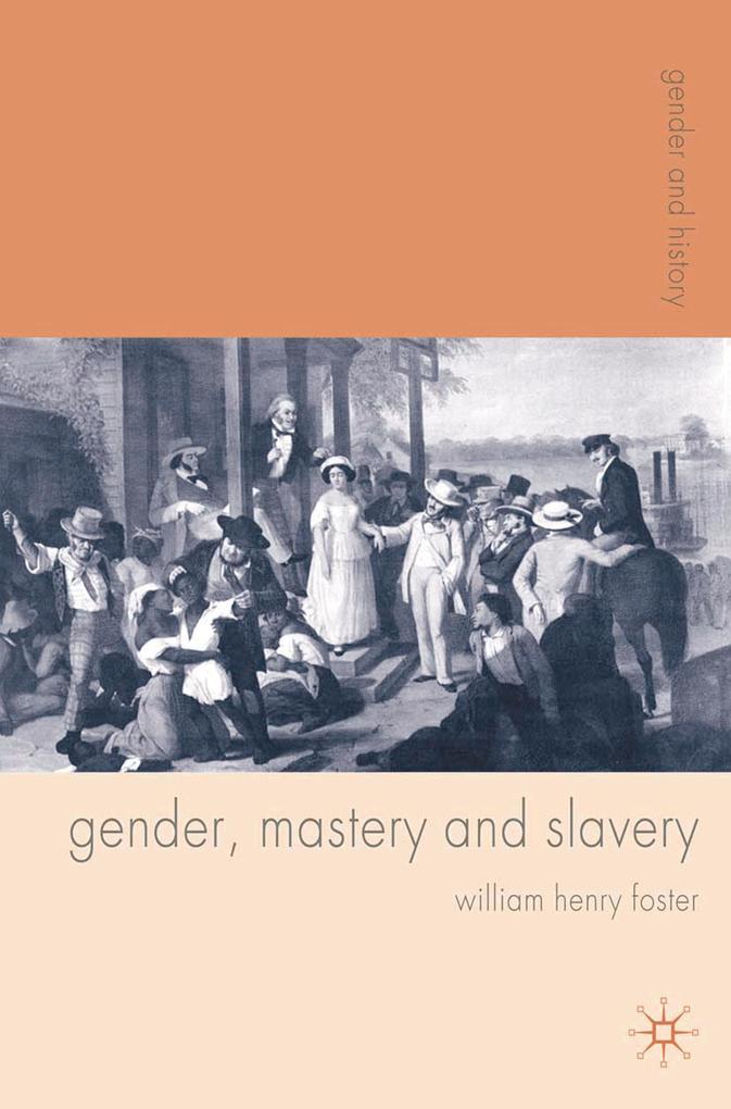 Gender Mastery and Slavery - William Foster
