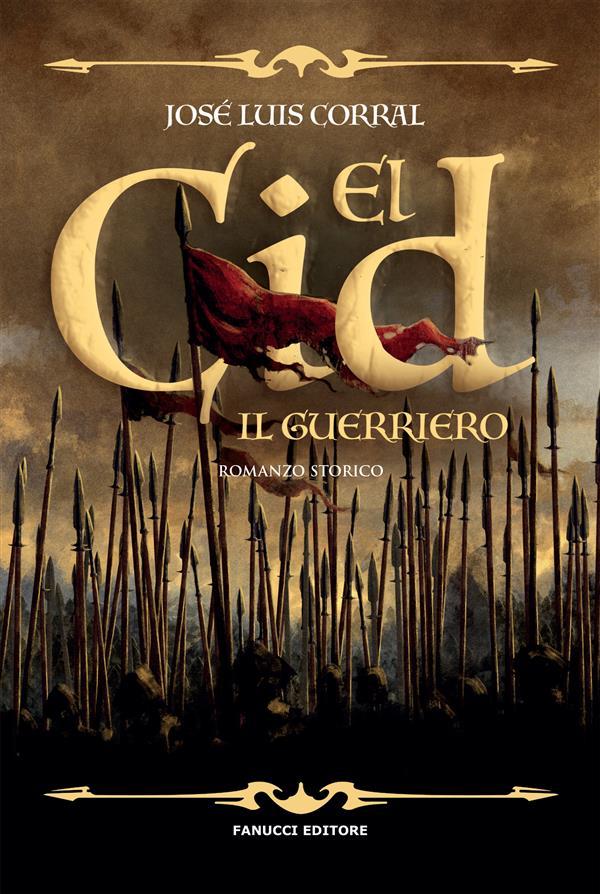 El Cid. Il guerriero - José Luis Corral