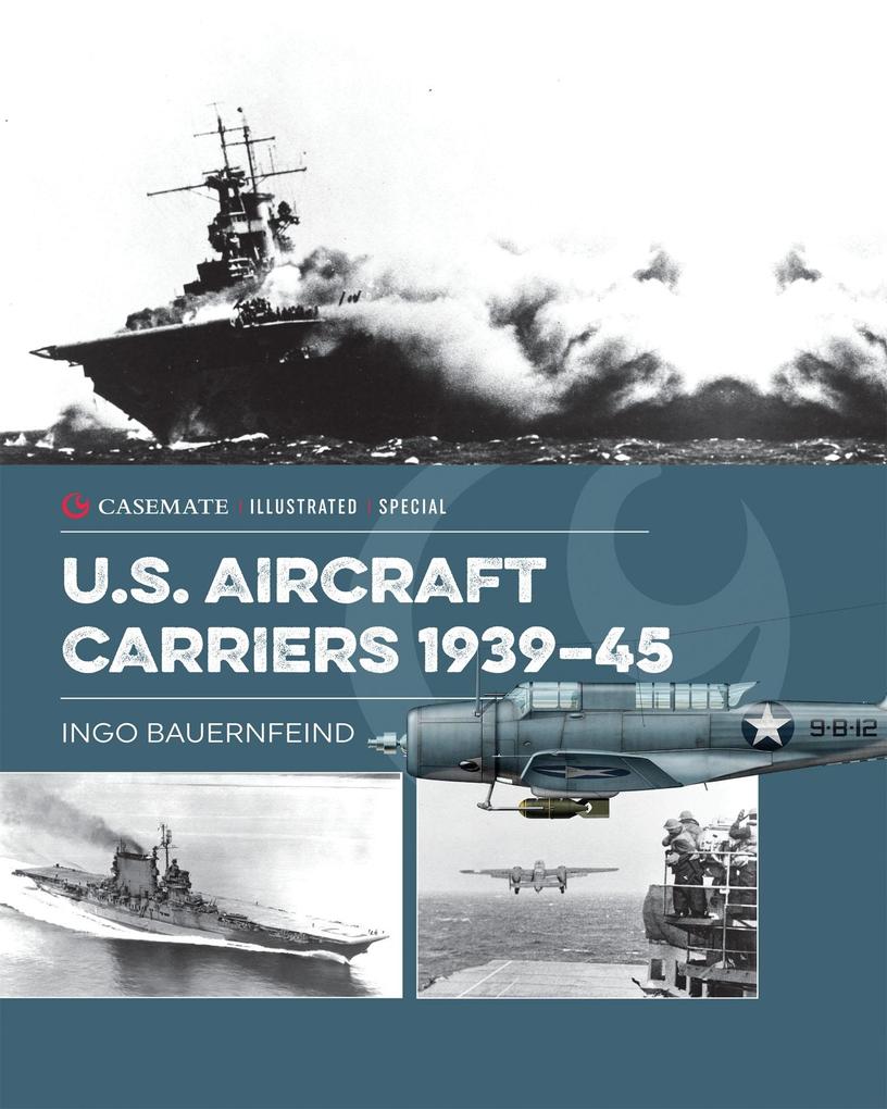 U.S. Aircraft Carriers 1939-45 - Bauernfeind Ingo Bauernfeind