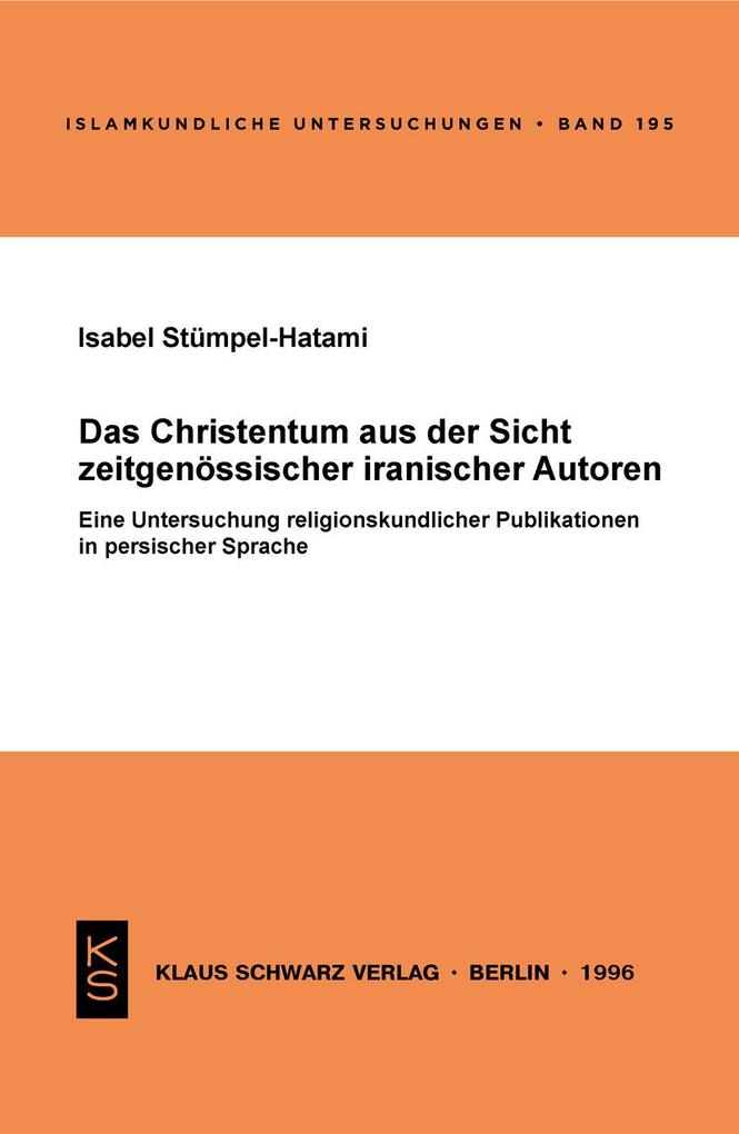 Das Christentum aus der Sicht zeitgenössischer iranischer Autoren - Isabel Stümpel-Hatami