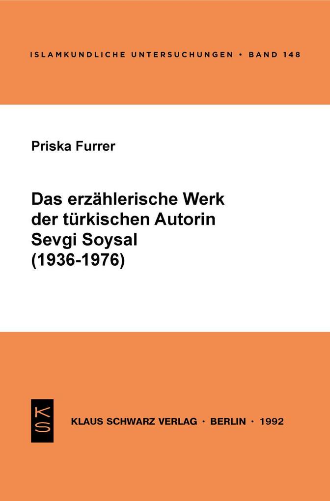 Das erzählerische Werk der türkischen Autorin Sevgi Soysal (1936-1976) - Priska Furrer