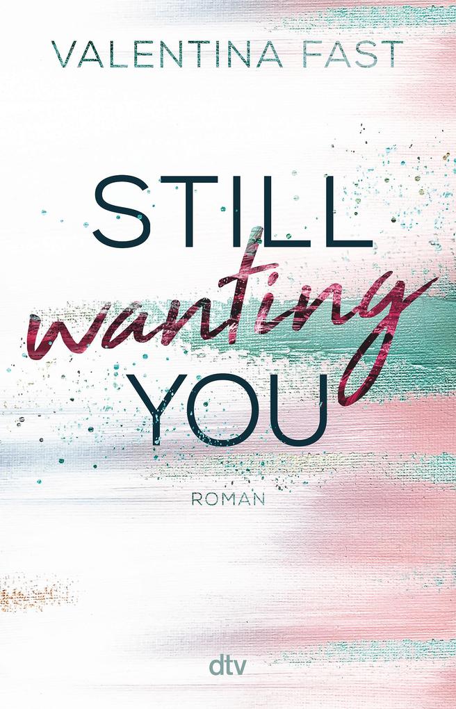 Valentina Fast: Still wanting you - Taschenbuch - Bild 6