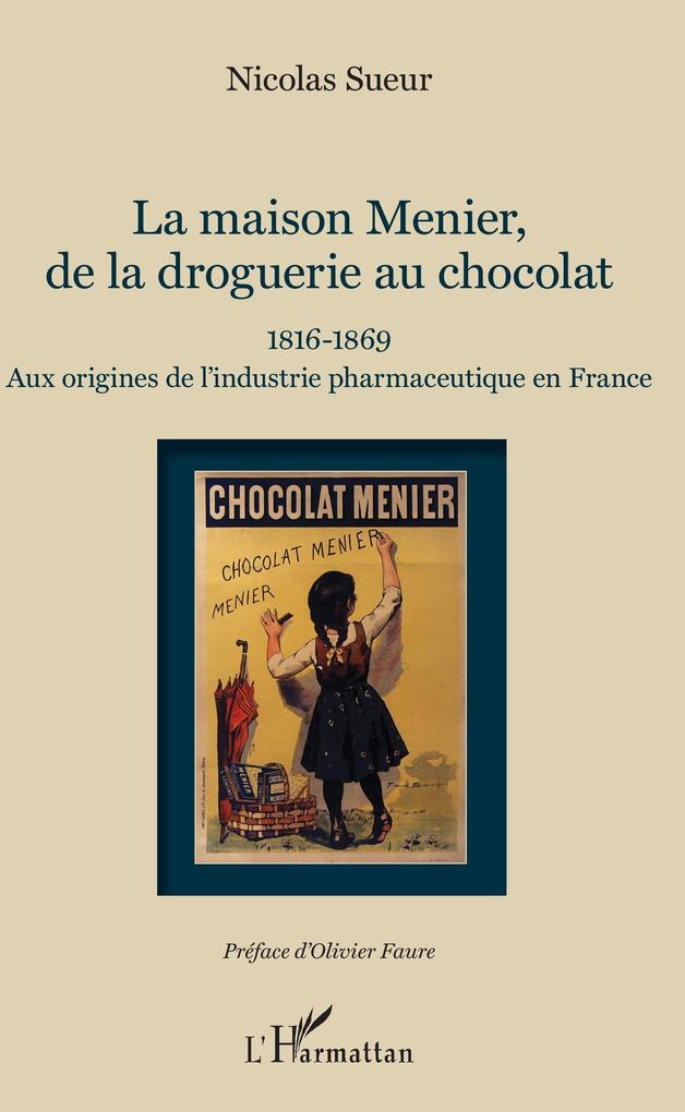 Maison Menier de la droguerie au chocolat - Sueur Nicolas Sueur