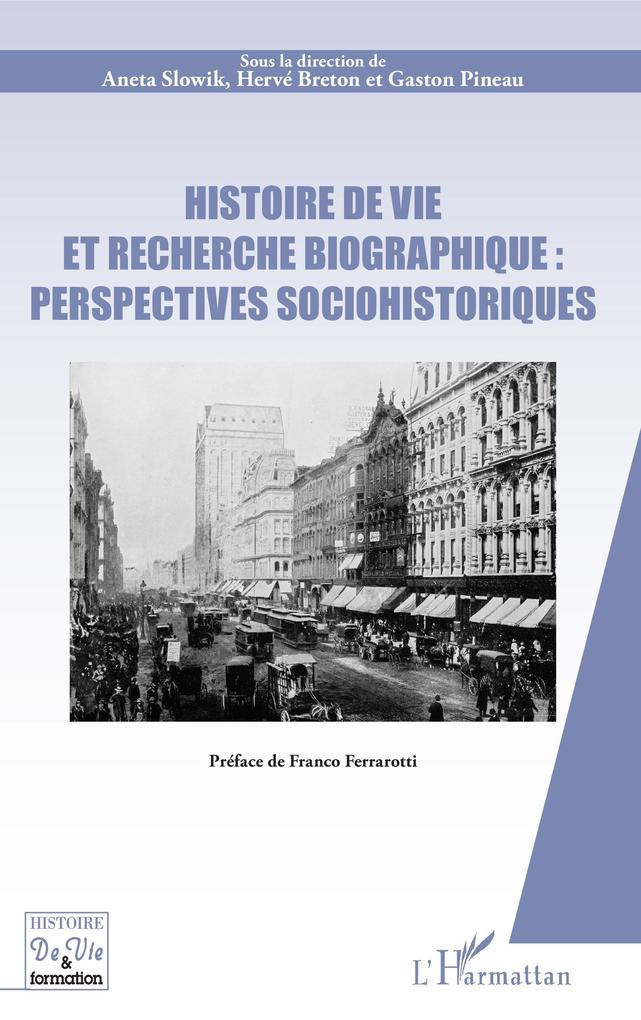 Histoire de vie et recherche biographique : perspectives sociohistoriques - Slowik Aneta Slowik