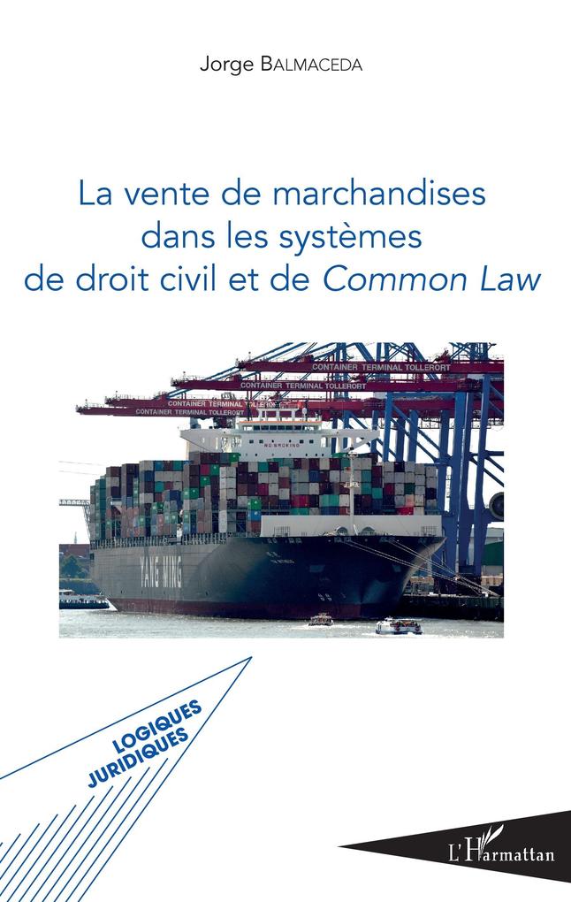 La vente de marchandises dans les systemes de droit civil et de common law - Balmaceda Jorge Balmaceda