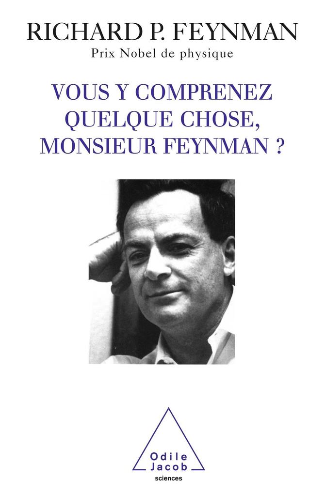 Vous y comprenez quelque chose Monsieur Feynman ? - Feynman Richard P. Feynman