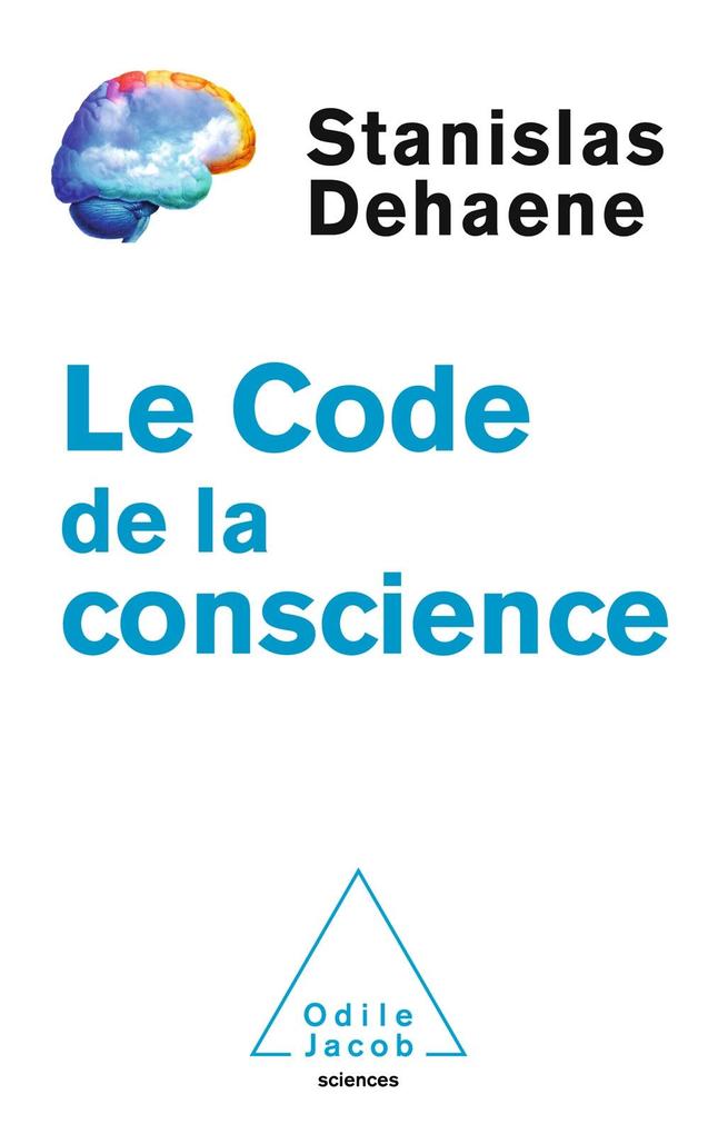 Le Code de la conscience - Dehaene Stanislas Dehaene