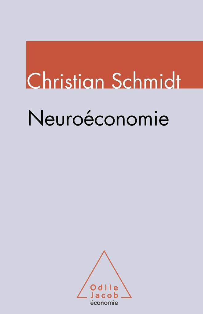 Neuroeconomie - Schmidt Christian Schmidt