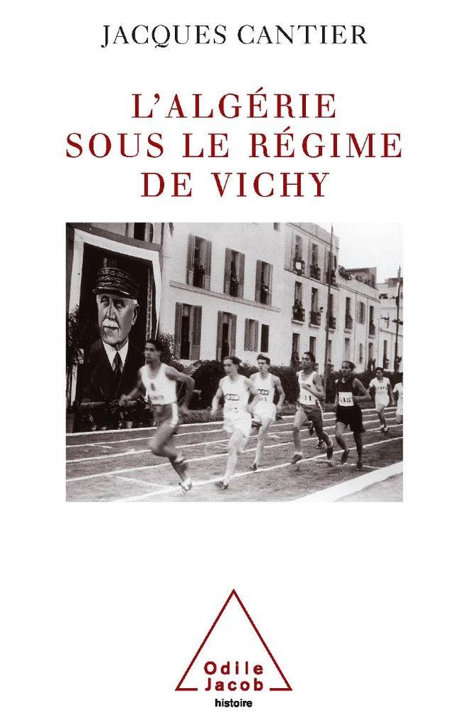 L' Algerie sous le regime de Vichy - Cantier Jacques Cantier