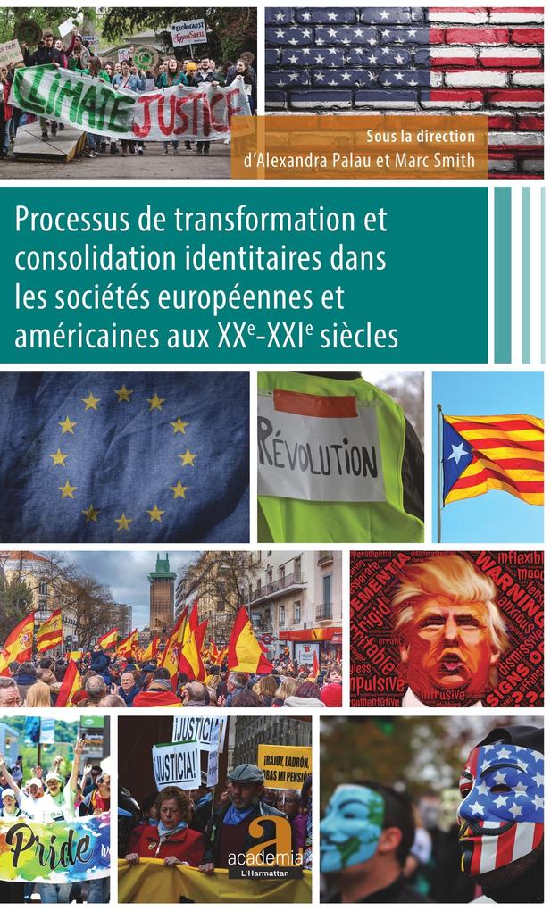 Processus de transformation et consolidation identitaires dans les societes europeennes et americaines aux XXe-XXIe siecles - Palau Alexandra Palau