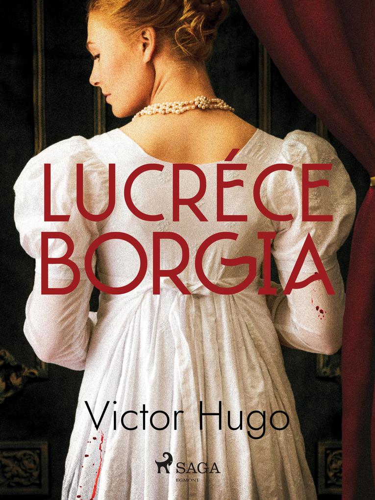 Lucrece Borgia - Hugo Victor Hugo