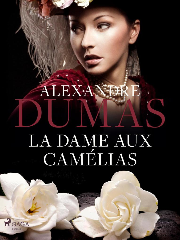 La Dame aux Camelias - Dumas Fils Alexandre Dumas Fils