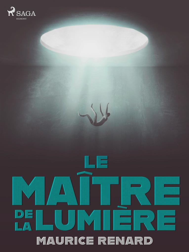 Le Maître de la Lumière - Maurice Renard