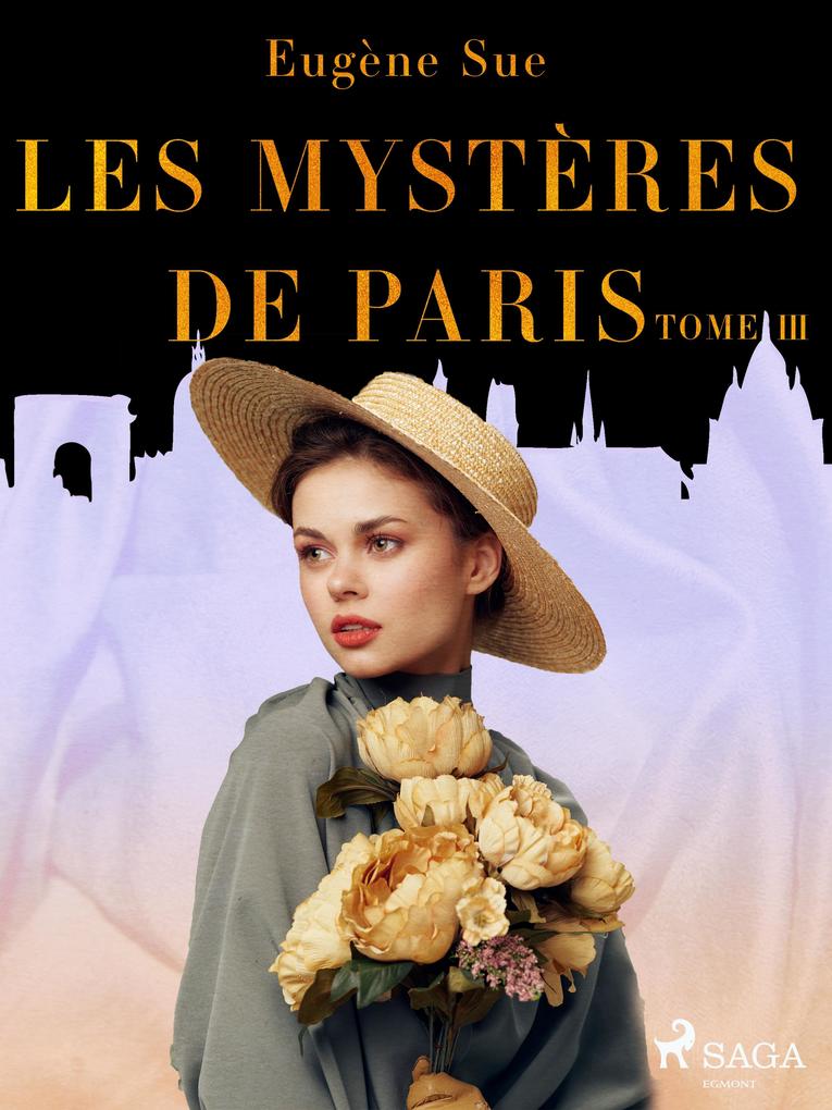 Les Mysteres de Paris--Tome III - Sue Eugene Sue