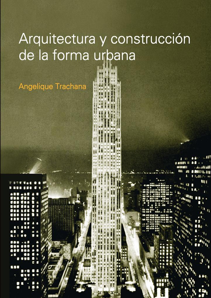 Arquitectura y construcción de la forma urbana - Angelica Trachana