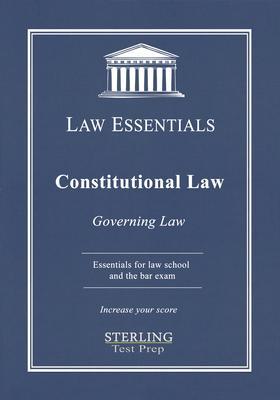 Constitutional Law Law Essentials - Sterling Test Prep/ Frank Addivinola