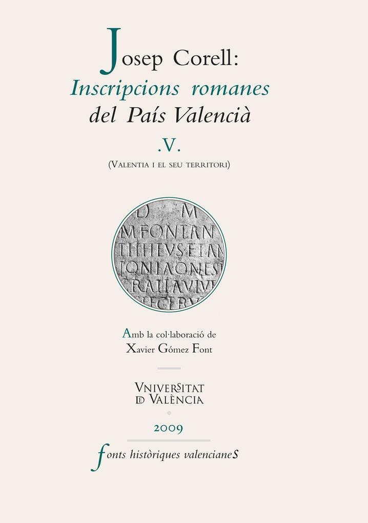 Inscripcions romanes del País Valencià V - Josep Corell Vicent