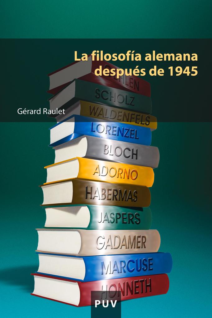 La filosofía alemana después de 1945 - Gérard Raulet