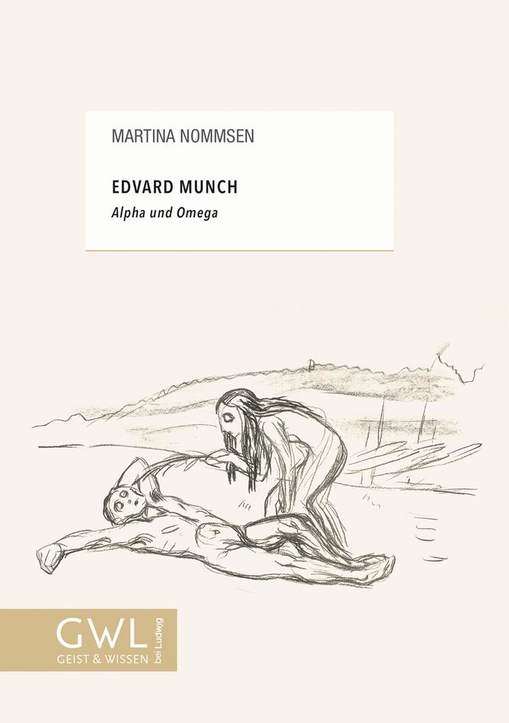 Edvard Munch - Alpha und Omega - Martina Nommsen