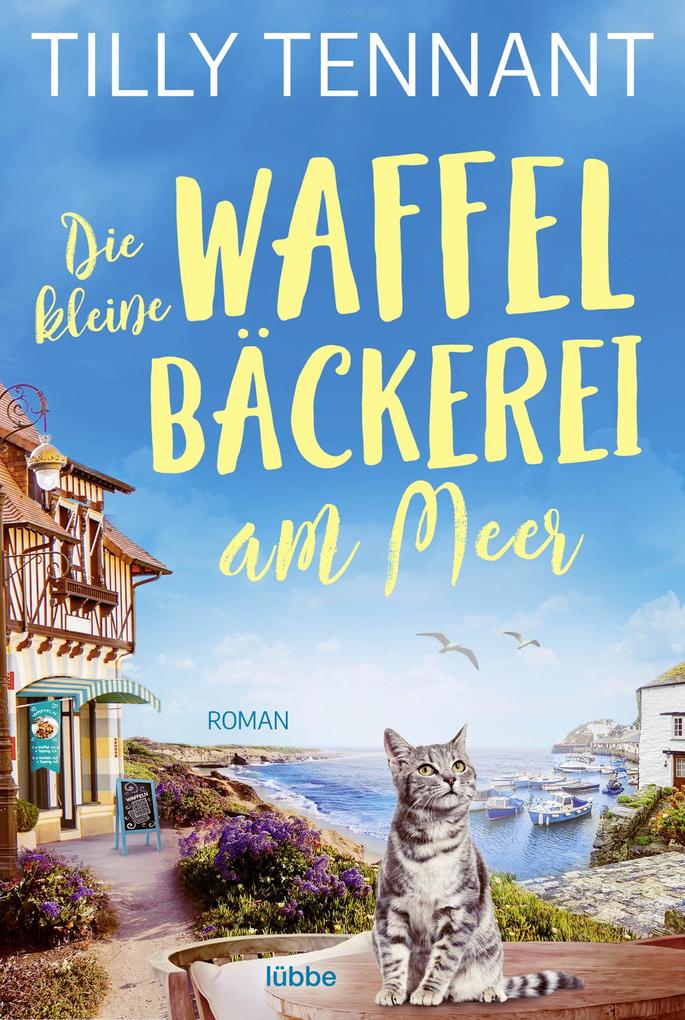 Die kleine Waffelbäckerei am Meer - Tilly Tennant