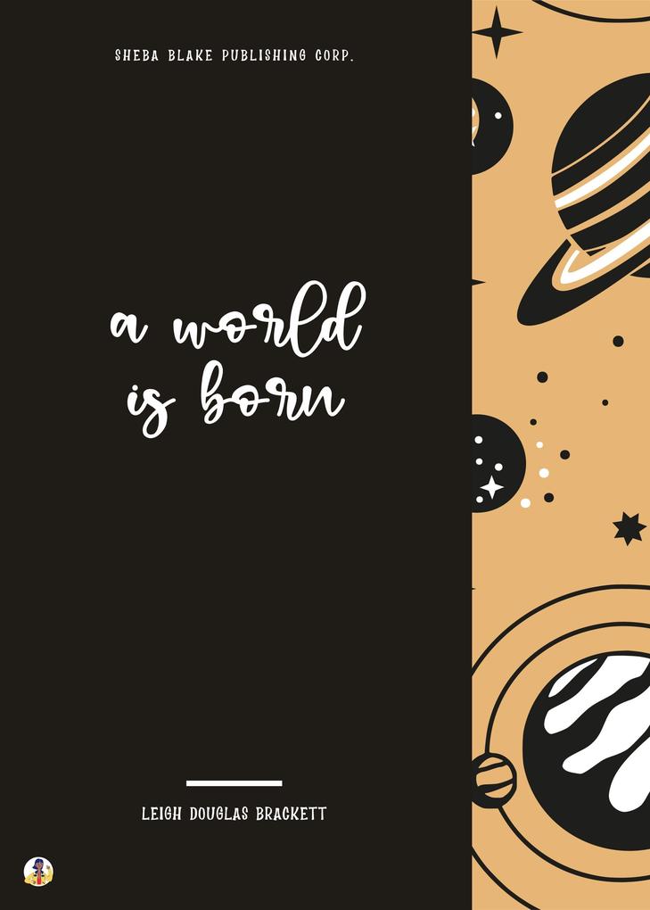 A World is Born - Leigh Douglas Brackett/ Sheba Blake