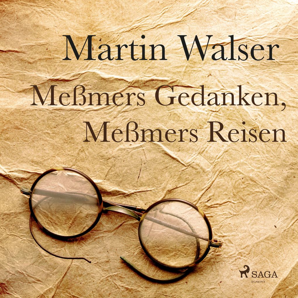 Meßmers Reisen Meßmers Gedanken - Martin Walser