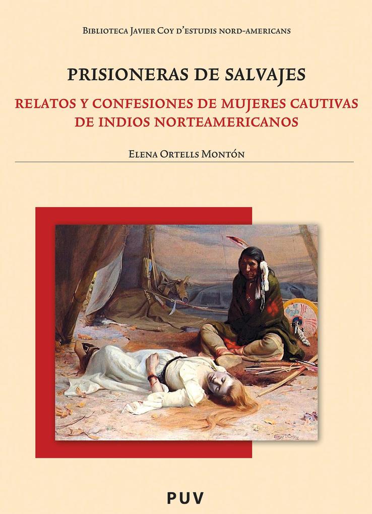 Prisioneras de salvajes - Elena Ortells Montón