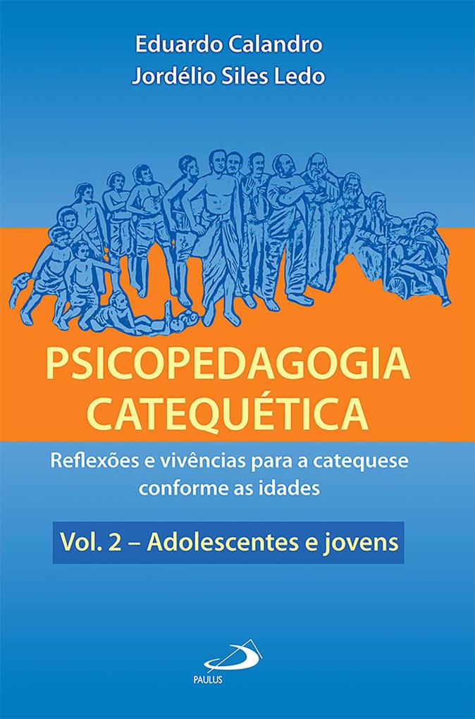 Psicopedagogia catequética - Eduardo Calandro/ Jordélio Siles Ledo