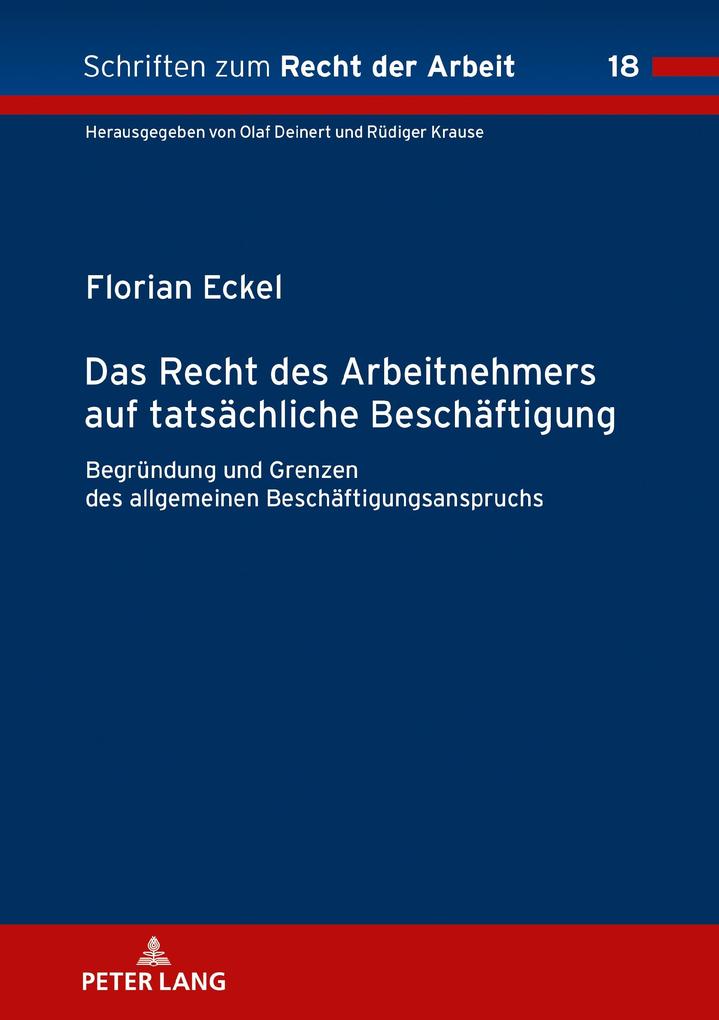 Das Recht des Arbeitnehmers auf tatsaechliche Beschaeftigung - Eckel Florian Eckel
