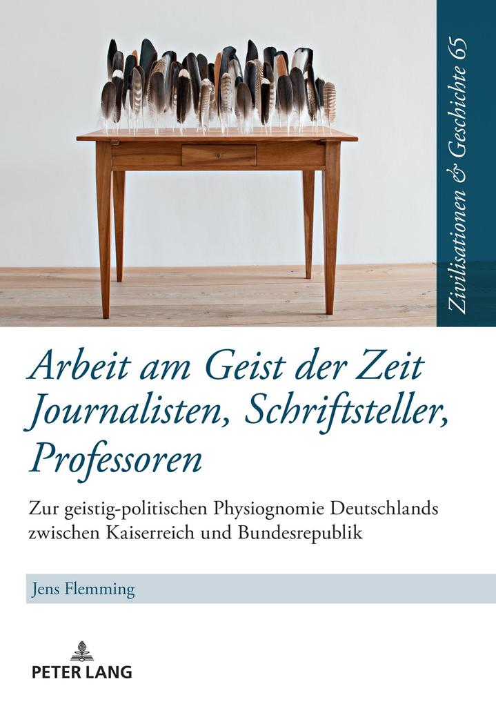 Arbeit am Geist der Zeit: Journalisten Schriftsteller Professoren - Flemming Jens Flemming