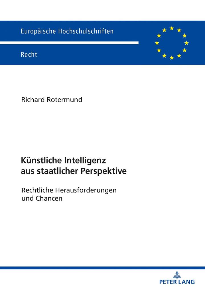 Kuenstliche Intelligenz aus staatlicher Perspektive - Rotermund Richard Rotermund