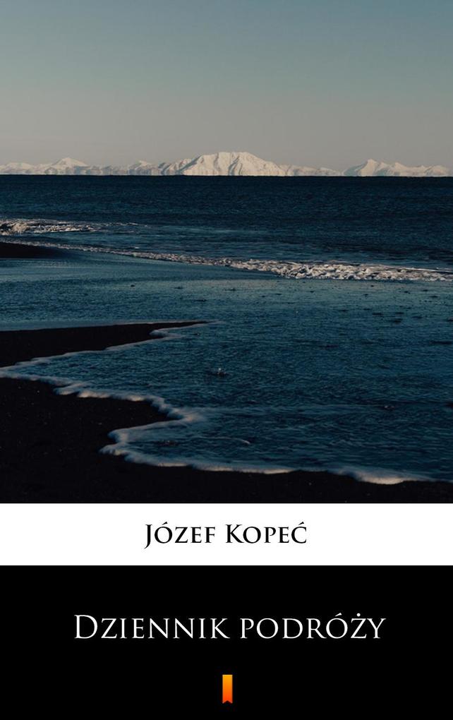 Dziennik podrózy - Józef Kopec