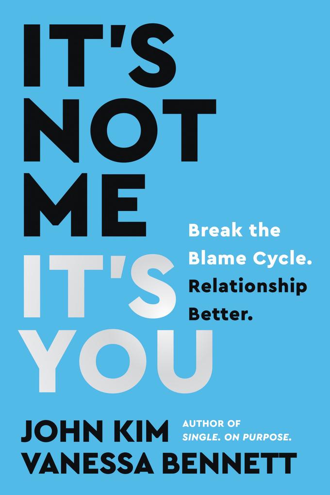It's Not Me It's You - John Kim/ Vanessa Bennett