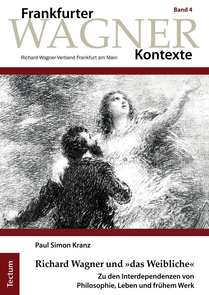Richard Wagner und »das Weibliche« - Paul Simon Kranz