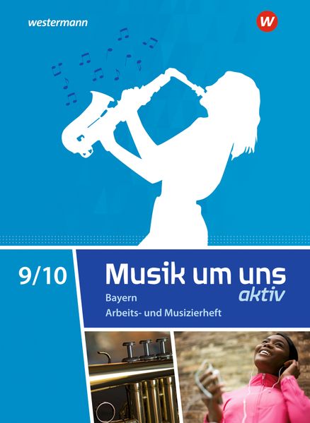 Musik um uns SI 9 / 10. Arbeits- und Musizierheft. Für Bayern - Jörg Breitweg/ Markus Sauter/ Klaus Weber