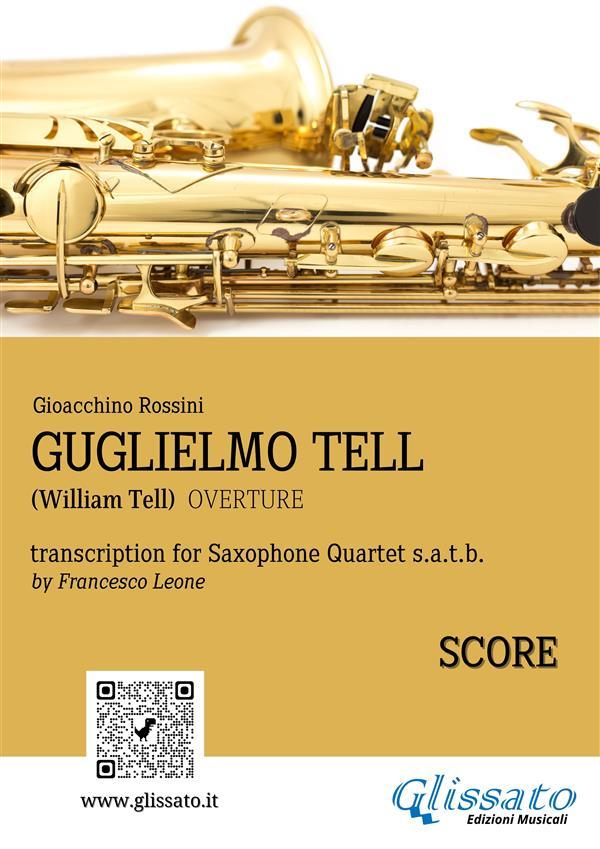 Guglielmo Tell - Saxophone Quartet (Score) - Gioacchino Rossini/ a cura di Francesco Leone
