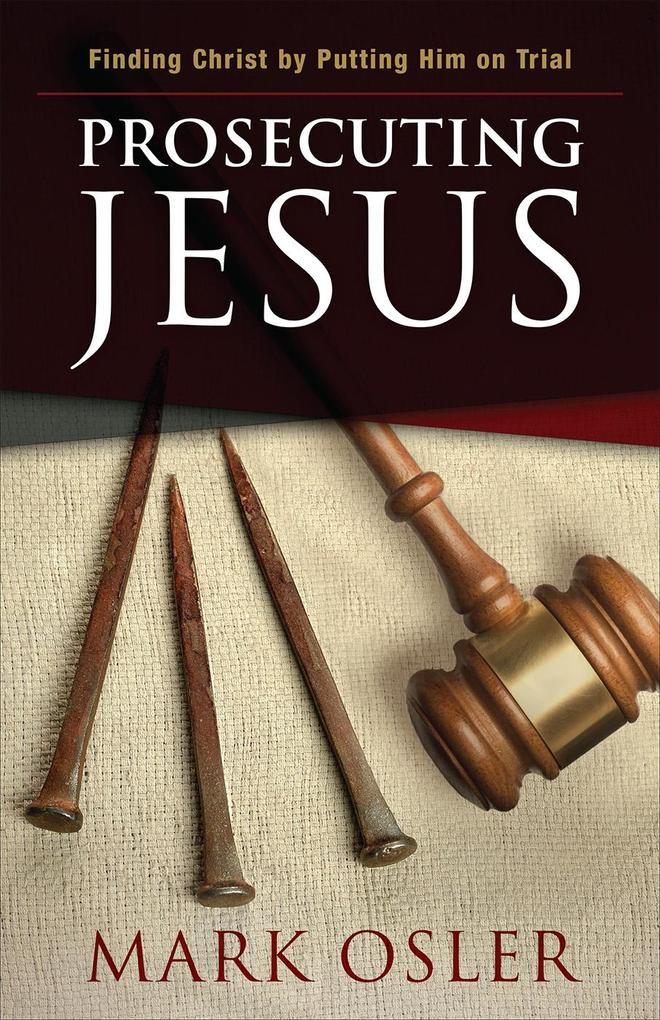 Prosecuting Jesus - Mark Osler