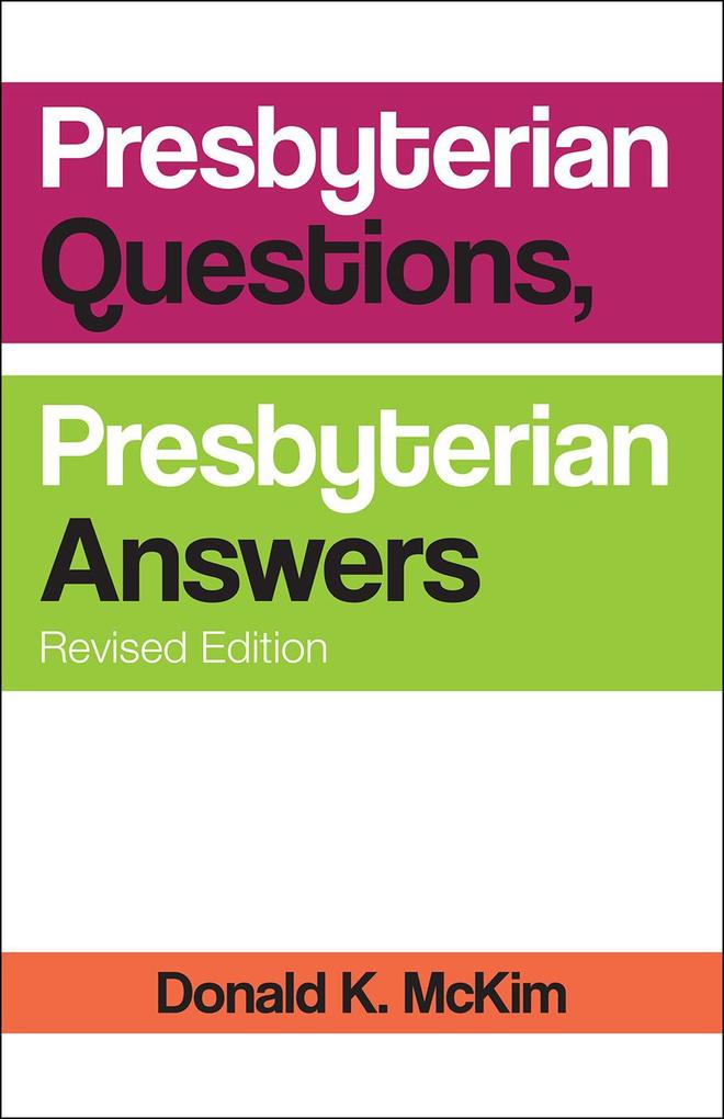 Presbyterian Questions Presbyterian Answers Revised edition - Donald K. Mckim