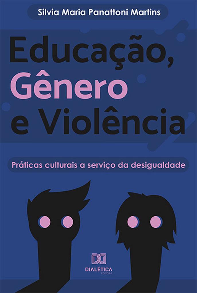 Educação Gênero e Violência - Silvia Maria Panattoni Martins