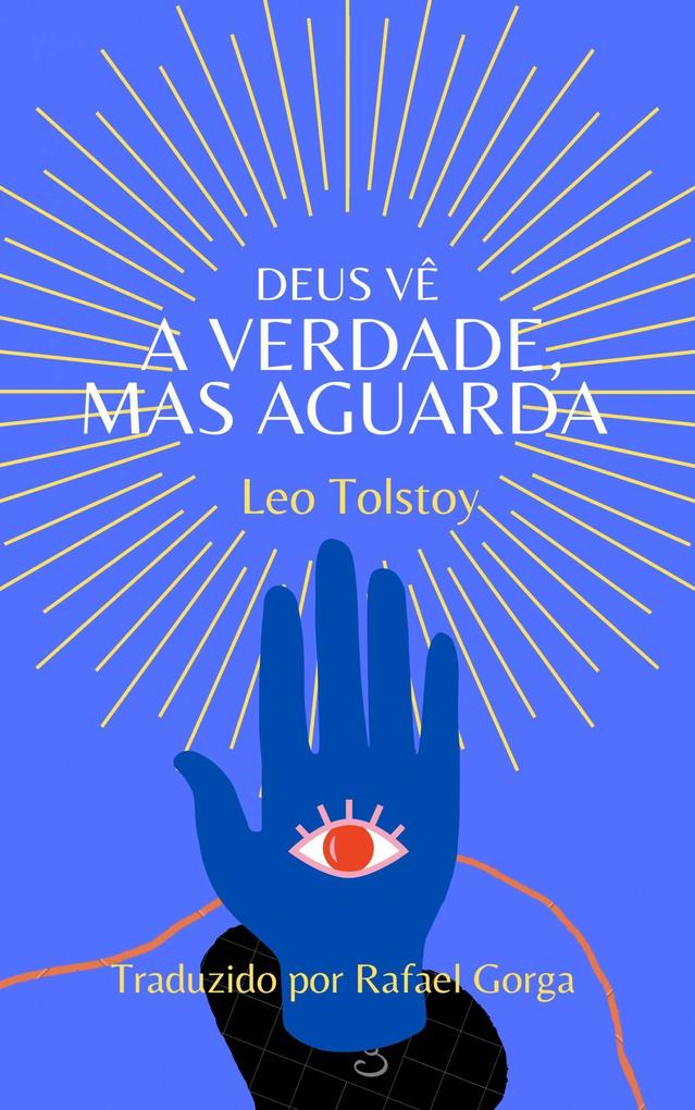 Deus Vê A Verdade Mas Aguarda (Old is Gold Series) - Leo Tolstoy