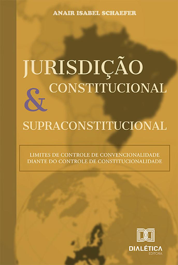 Jurisdição Constitucional e Supraconstitucional - Anair Isabel Schaefer
